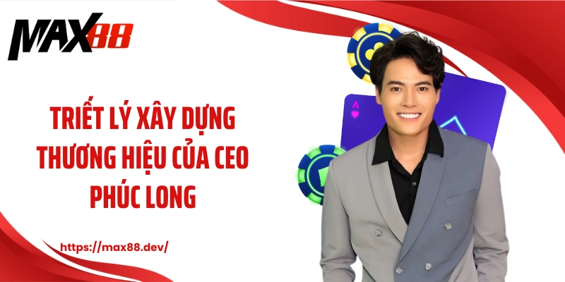 Triết lý xây dựng thương hiệu của CEO Phúc Long